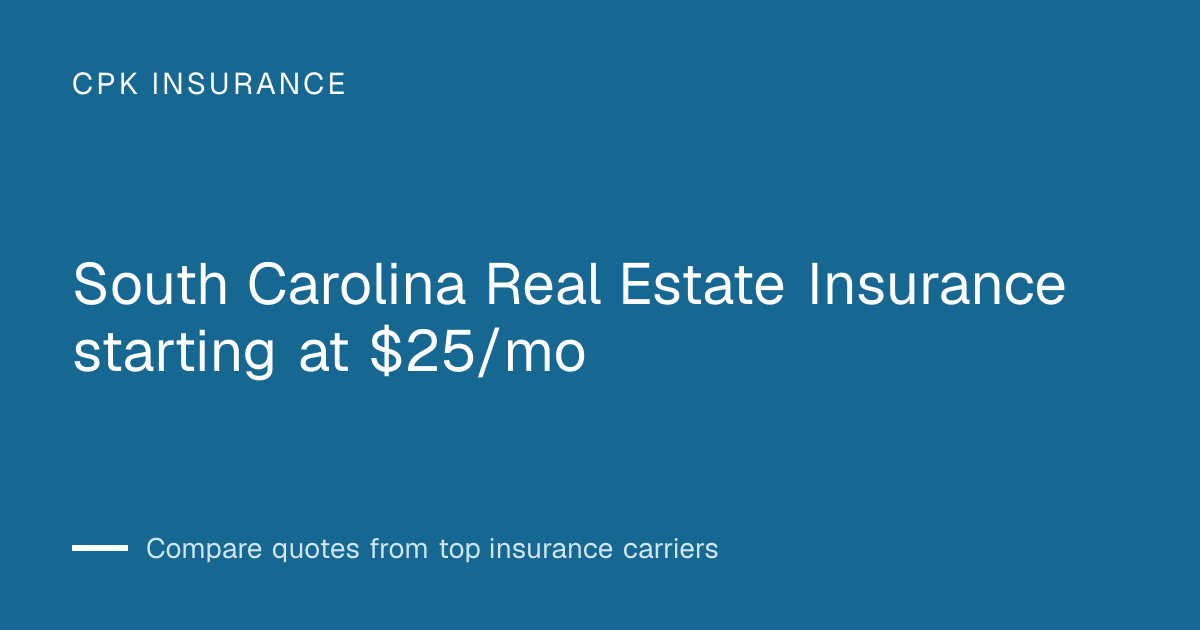 South Carolina Real Estate Insurance starting at $25/mo
